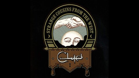 Clutch - Strange Cousins From The West