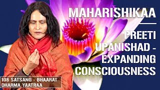 Maharishikaa | Self realization, expanding consciousness, living a life of joy! | Preeti Upanishad