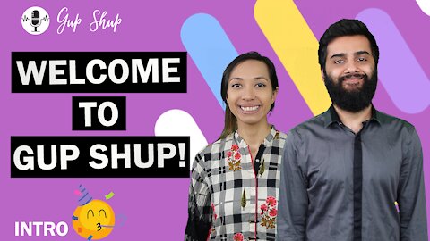 Introduction To Gup Shup Podcast