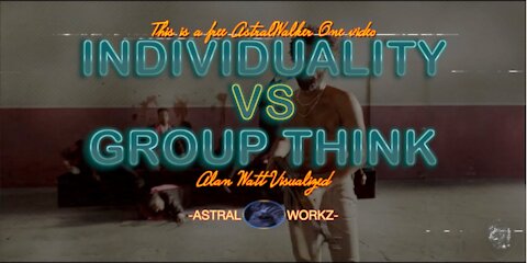 "Individuality VS Group Think" /Alan Watt..