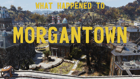 Fallout 76 Lore - What Happened to Morgantown