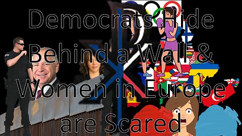 Democrats Hide Behind a Wall & Women in Europe are Scared | News by Paulson (08/24/24)