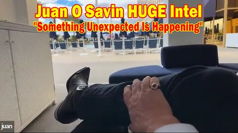 Juan O Savin HUGE Intel 03.19.24: "Something Unexpected Is Happening"