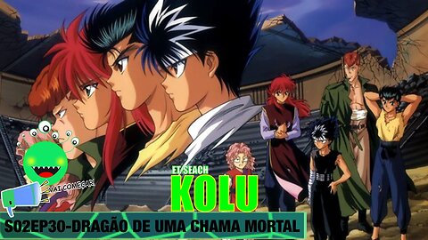 S02EP30-DRAGÃO DE UMA CHAMA MORTAL