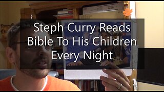 Stephen Curry Reads The Bible To His Children Every Night