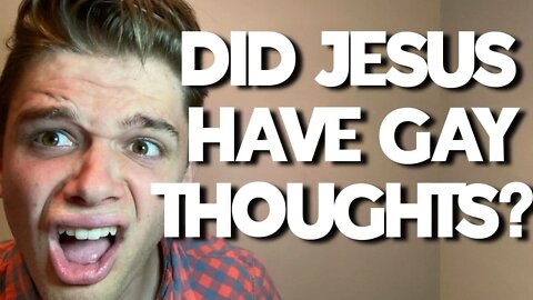 was Jesus tempted with h0m0sexuality?? was he lgbtq?