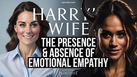 The Presence and Absence of Emotional Empathy (Meghan Markle)