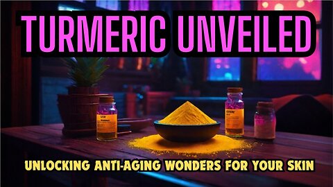 TURMERIC UNVEILED: UNLOCKING ANTI-AGING WONDERS FOR YOUR SKIN