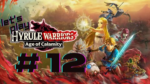 Let's Play - Hyrule Warriors: Age of Calamity Part 12 | Training, and Outpost Protection Duty!