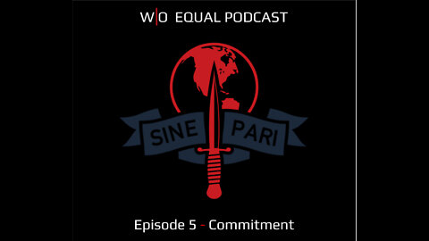 W/O Equal Podcast #005 - Commitment