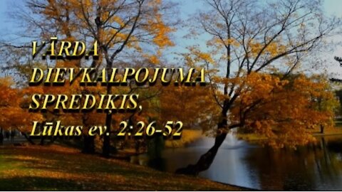 Vārda dievkalpojuma sprediķis, LK.2:26-52. (yt 29.10.2020)