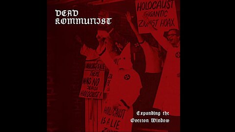 Dead Kommunist - Expanding The Overton Window (Full Album) (2019)