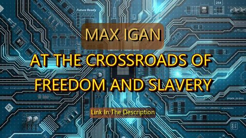 MAX IGAN - AT THE CROSSROADS OF FREEDOM AND SLAVERY