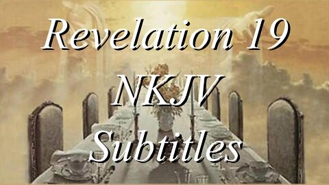 The Holy Bible~Revelation 19 (Audio Bible NKJV)