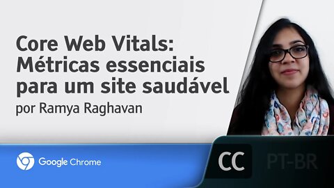 Core Web Vitals: Métricas essenciais para um site saudável [LEGENDADO] - Ramya Raghavan