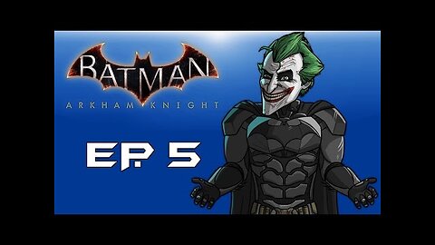 Batman： Arkham Knight! ＂Turning into Joker!＂ (Episode 5) Hunting Scarecrow!!!