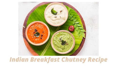 Snack Hacks: South Indian Breakfast Chutney's