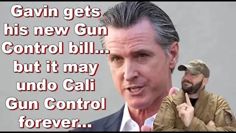 Newsome gets his new Gun Control bill… and it could bring down Cali Gun Control overall…