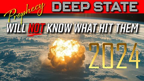 DEEP STATE - PROPHECY - They Will NOT Know What Hit Them! 💥💥💥