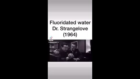 Dr strange love movie, Satanist telling you about the fluoride how it’s mind manipulation