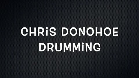 Chris Donohoe Drumming