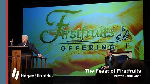 Pastor John Hagee - "Feast of Firstfruits"