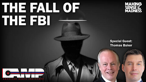 The Fall of the FBI with Thomas Baker | MSOM Ep. 687