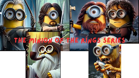 The Minion of the Rings Series