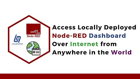 How to Access your Local Node-RED Dashboard Over Internet from Anywhere in the World | LocaltoNet |