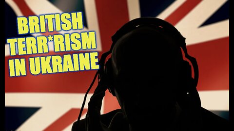 LEAKED: UK-Backed Terrorism In Ukraine!