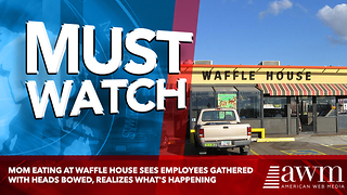 Mom Eating At Waffle House Sees Employees Gathered With Heads Bowed, Realizes What's Happening