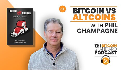 214. Bitcoin vs Altcoins with Phil Champagne