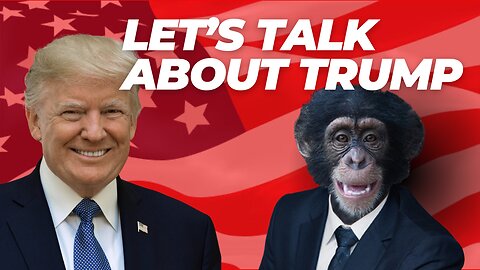 Let's Talk About Trump