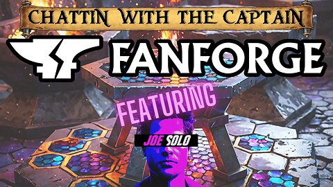 Fanforge Updates with Joe Solo on Chattin with the Captain