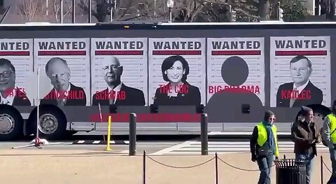 WANTED, Prison Bus In DC with Fauci, Bill Gates, Rothschild, Charles Schwab, Big Pharma WANTED