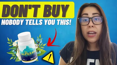 ALPILEAN - Alpilean Review - (NEW BEWARE!) - Alpilean Weight Loss Supplement - Alpilean Reviews