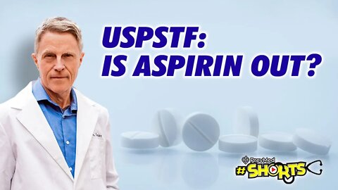 #SHORTS USPSTF: is Aspirin Out?