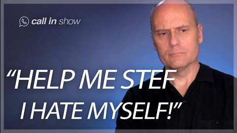 "HELP ME STEF - I HATE MYSELF!" Freedomain Call In