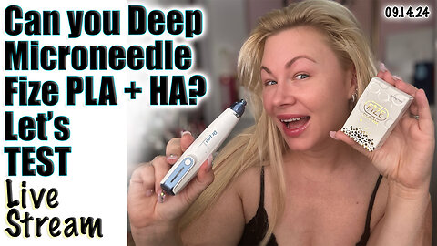 Live: Can you DEEP Microneedle Fize PLA + HA? Let's test! AceCosm.com and Code Jessica10 saves