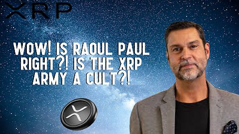 Wow! Is Raoul Paul Right? Is The XRP Army A Cult?!