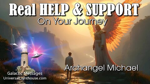 Real HELP & SUPPORT On Your Journey~ Archangel Michael