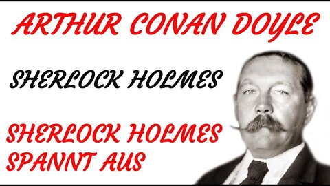 KRIMI Hörspiel - Arthur Conan Doyle - Sherlock Holmes - SHERLOCK HOLMES SPANNT AUS