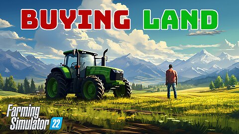 Buying Our First Plot of Land | Farming Simulator 22