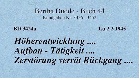 BD 3424A - HÖHERENTWICKLUNG .... AUFBAU - TÄTIGKEIT .... ZERSTÖRUNG VERRÄT RÜCKGANG ....