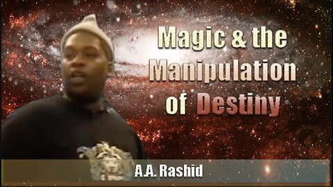 A.A Rashid | Magic & the Manipulation of Destiny