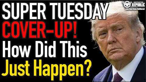 Super Tuesday Cover-Up! How Did This Just Happen