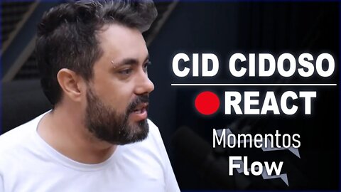 REACT AO VIVO - CID (NÃO OUVO) - Flow Podcast #94 | MOMENTOS FLOW