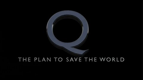 Q,The Plan to Save the World - Updated 11.2022