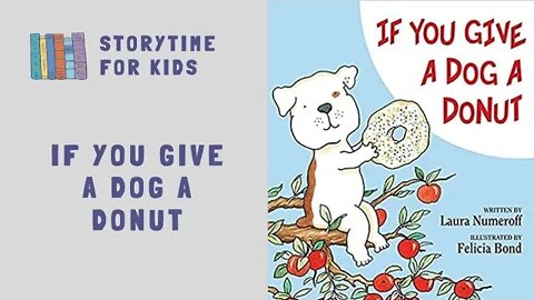 🐶🍩 If You Give A Dog A Donut by Laura Numeroff illustrated by Felicia Bond @Storytime for Kids