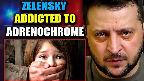 Adrenochrome Whistleblower - Zelensky and Other Leaders Are Addicted to Children’s Blood